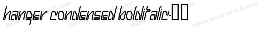 Hanger Condensed BoldItalic字体转换